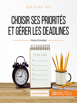 cover image of Choisir ses priorités et gérer les deadlines